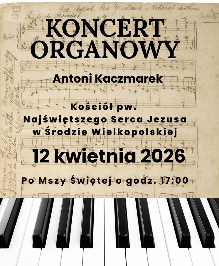 Plakat: koncert organowy Antoniego Kaczmarka, 12 kwietnia 2026, po Mszy Świętej o godz. 17:00